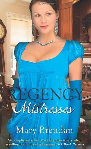 Regency Mistresses by Mary Brendan