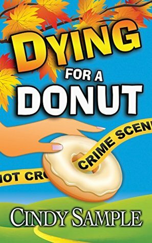 Dying for a Donut by Cindy Sample