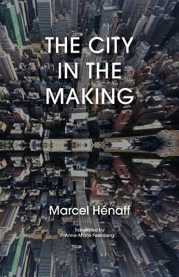The City in the Making by Marcel Hénaff