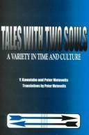 Tales With Two Souls: A Variety in Time and Culture by Yasunari Kawabata, Peter Metevelis