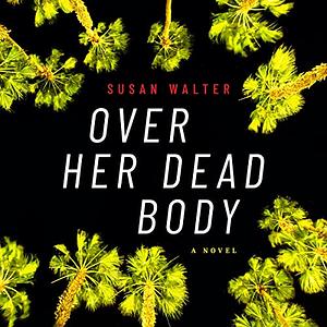 Over Her Dead Body by Susan Walter