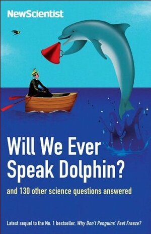 Will We Ever Speak Dolphin? by New Scientist, Mick O'Hare