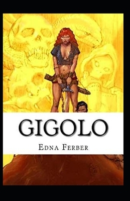 Gigolo Illustrated by Edna Ferber