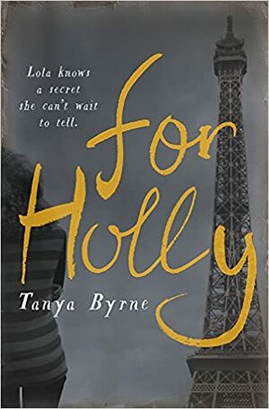 For Holly by Tanya Byrne