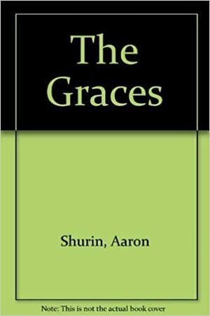 The Graces by Aaron Shurin
