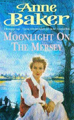 Moonlight on the Mersey by Anne Baker