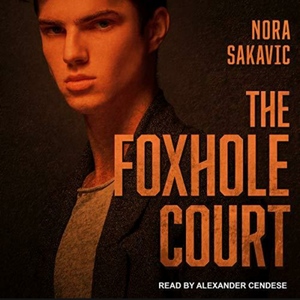 The Foxhole Court by Nora Sakavic