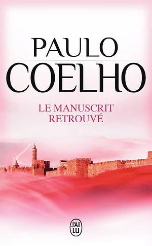 Le Manuscrit retrouvé by Paulo Coelho