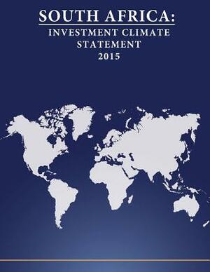 South Africa: Investment Climate Statement 2015 by United States Department of State