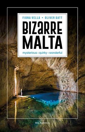 Bizarre Malta by Oliver Gatt, Fiona Vella