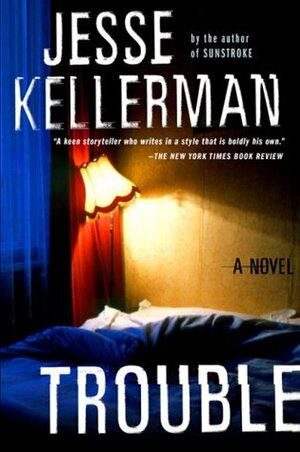 Trouble by Jesse Kellerman