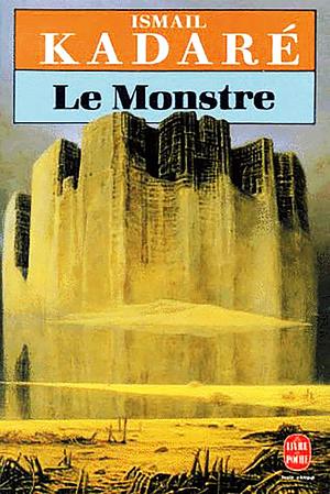 Le Monstre by Ismail Kadare