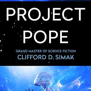 Project Pope by Clifford D. Simak