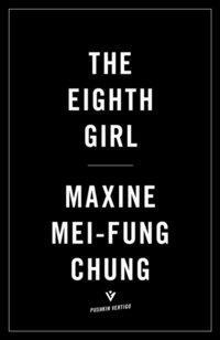 The Eighth Girl: 'Relentless tension until the shock of the final reveal' HARRIET TYCE by Maxine Mei-Fung Chung