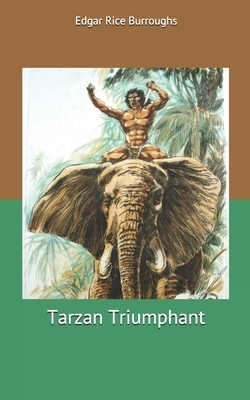 Tarzan Triumphant by Edgar Rice Burroughs