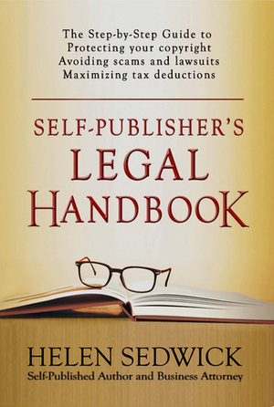 Self-Publisher's Legal Handbook: The Step-By-Step Guide to the Legal Issues of Self-Publishing by Helen Sedwick