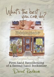 What's the Best You Can Do?: First-Hand Recollections of a Second-Hand Bookseller by Graham Kennedy, Derek Rowlinson