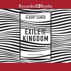 Exile and the Kingdom by Albert Camus