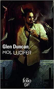 Moi, Lucifer by Glen Duncan