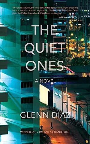 The Quiet Ones: A Novel by Glenn Diaz, Glenn Diaz