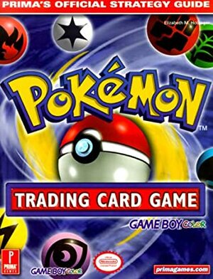 Pokemon Trading Card Game (Game Boy Version) (Prima's Official Strategy Guide) by Elizabeth M. Hollinger