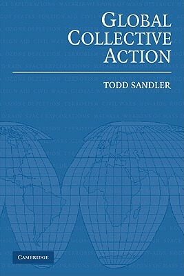 Global Collective Action by Todd Sandler, Sandler Todd