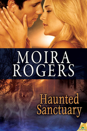 Haunted Sanctuary by Moira Rogers