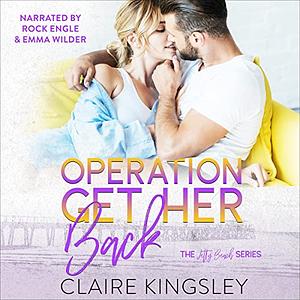 Operation Get Her Back by Claire Kingsley