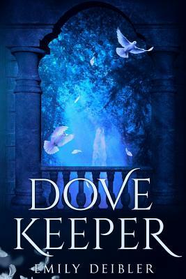 Dove Keeper by Emily Deibler