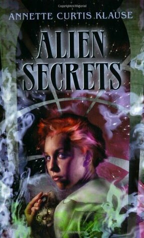 Alien Secrets by Annette Curtis Klause