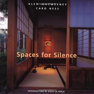 Spaces for Silence by Caro Ness, Alen MacWeeney