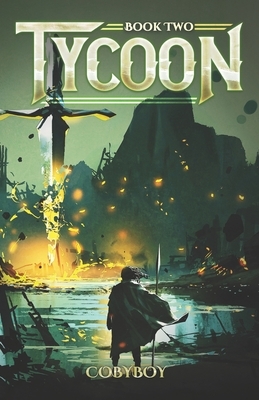 Tycoon: A Fantasy LitRPG Series (Book Two) by Cobyboy