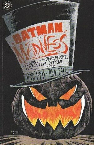 Batman: Madness : legends of the Dark Knight : a tale of Halloween in Gotham City - Special by Tim Sale, Jeph Loeb