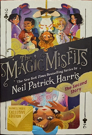 The Magic Misfits: The Second Story by Kyle Hilton, Neil Patrick Harris, Lissy Marlin