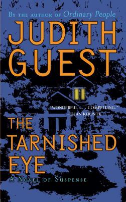 The Tarnished Eye: A Novel of Suspense by Judith Guest