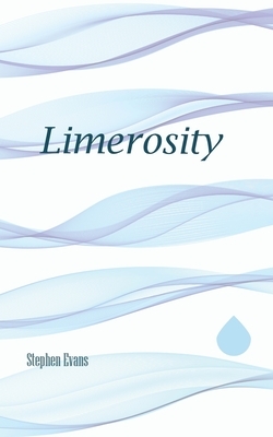 Limerosity: Literary Limericks by Stephen Evans