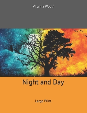 Night and Day: Large Print by Virginia Woolf