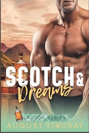 Scotch & Dreams by August Lindsay