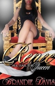 Renee: All Hail The Queen by Brandie Davis