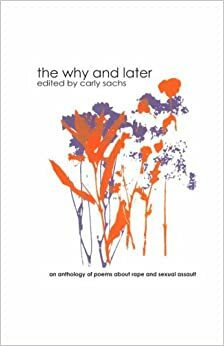 The Why and Later by Adrienne Rich, Cheryl A. Townsend, Marge Piercy, Carly Sachs