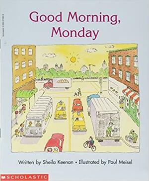 Good Morning, Monday by Sheila Keenan