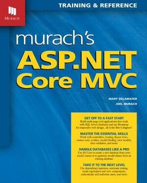 Murach's ASP.NET Core MVC by Mary Delamater, Joel Murach
