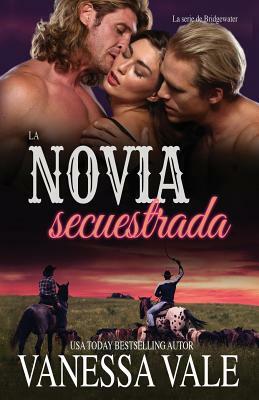 La novia secuestrada: Letra grande by Vanessa Vale