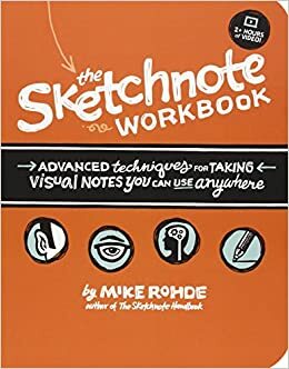 Das Sketchnote Arbeitsbuch. Fortgeschrittene Techniken zum Erstellen visueller Notizen by Mike Rohde