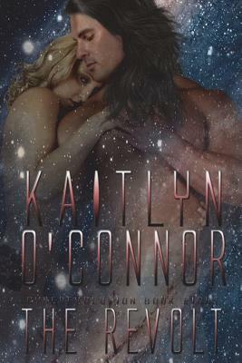 Cyberevolution Book Eight: The Revolt by Kaitlyn O'Connor