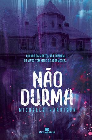 Não Durma by Michelle Harrison