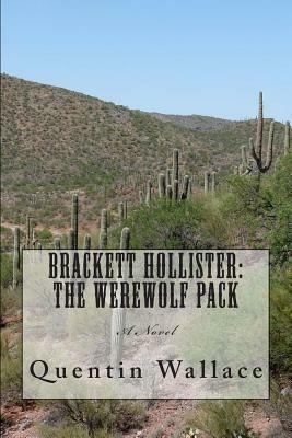 Brackett Hollister: The Werewolf Pack by Quentin Wallace