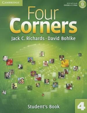 Four Corners Student's Book 4 [With CDROM] by David Bohlke, Jack C. Richards