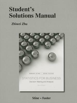 Statistics for Business: Decision Making and Analysis With CDROM and Access Code by Dean P. Foster, Robert Stine