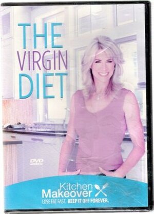 The Virgin Diet Kitchen Makeover (Lose Fat Fast. Keep It Off Forever) by J.J. Virgin